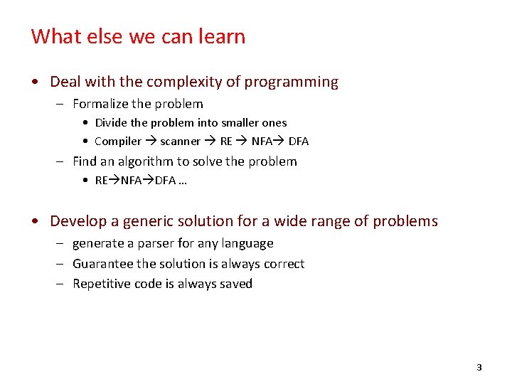 What else we can learn • Deal with the complexity of programming – Formalize