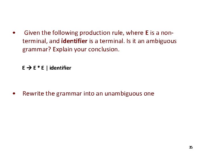  • Given the following production rule, where E is a nonterminal, and identifier