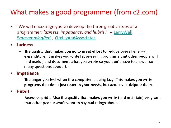 What makes a good programmer (from c 2. com) • "We will encourage you