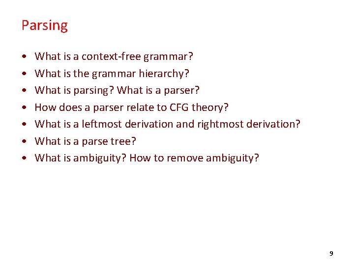 Parsing • • What is a context-free grammar? What is the grammar hierarchy? What