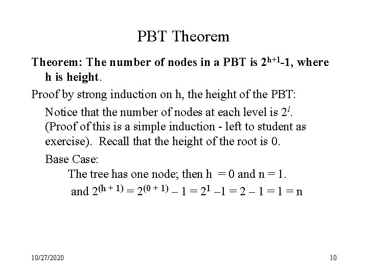 PBT Theorem: The number of nodes in a PBT is 2 h+1 -1, where