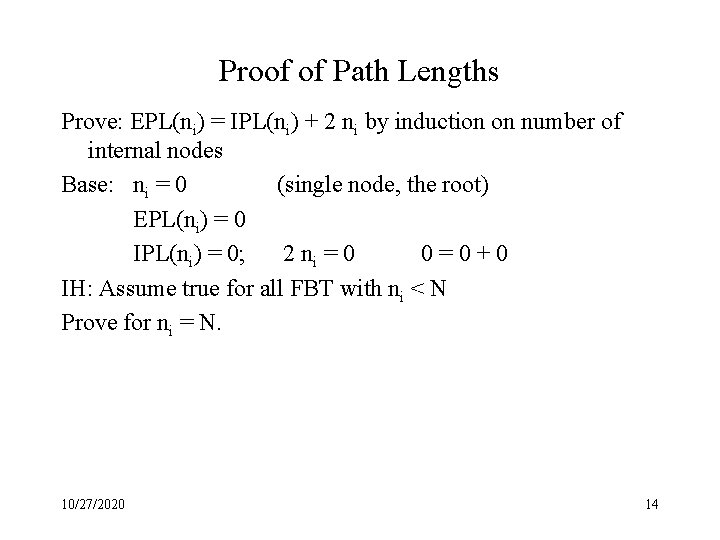 Proof of Path Lengths Prove: EPL(ni) = IPL(ni) + 2 ni by induction on