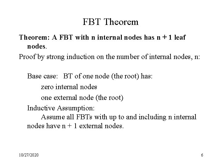 FBT Theorem: A FBT with n internal nodes has n + 1 leaf nodes.