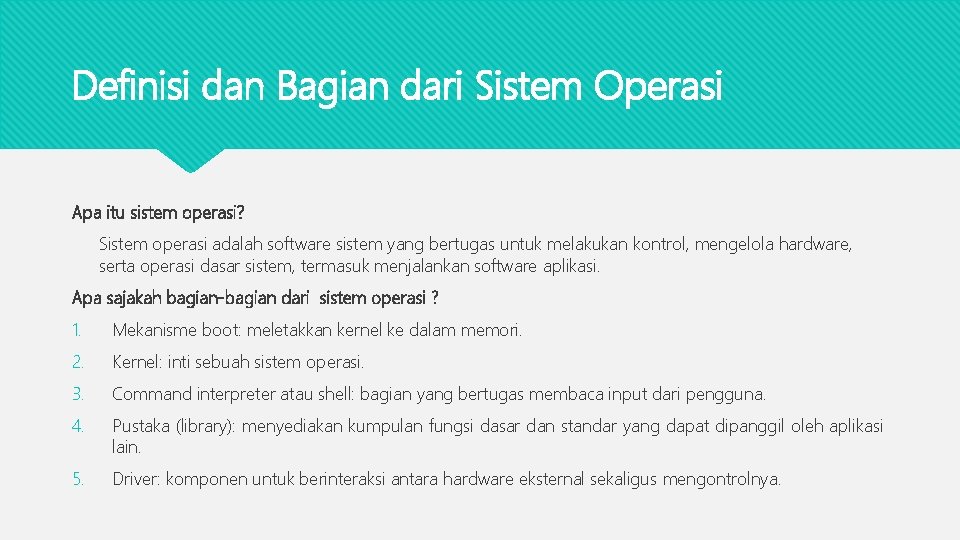 Definisi dan Bagian dari Sistem Operasi Apa itu sistem operasi? Sistem operasi adalah software