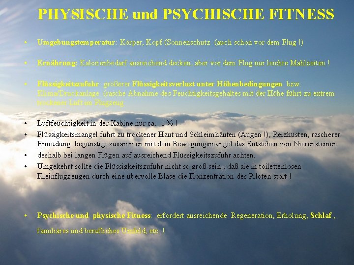 PHYSISCHE und PSYCHISCHE FITNESS • Umgebungstemperatur: Körper, Kopf (Sonnenschutz (auch schon vor dem Flug