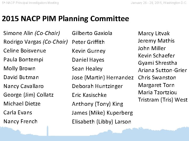 5 th NACP Principal Investigators Meeting January 26 - 29, 2015, Washington D. C. 5 th NACP Principal Investigators Meeting January 26 - 29, 2015, Washington D. C.