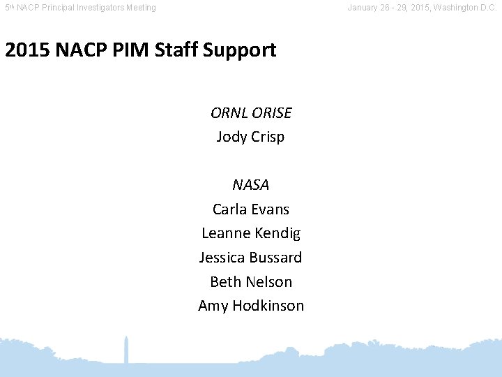 5 th NACP Principal Investigators Meeting January 26 - 29, 2015, Washington D. C. 5 th NACP Principal Investigators Meeting January 26 - 29, 2015, Washington D. C.
