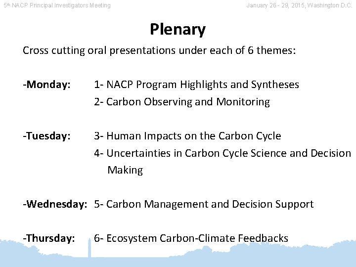 5 th NACP Principal Investigators Meeting January 26 - 29, 2015, Washington D. C. 5 th NACP Principal Investigators Meeting January 26 - 29, 2015, Washington D. C.