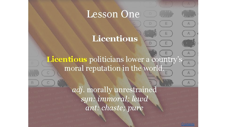 Lesson One Licentious politicians lower a country’s moral reputation in the world. adj. morally