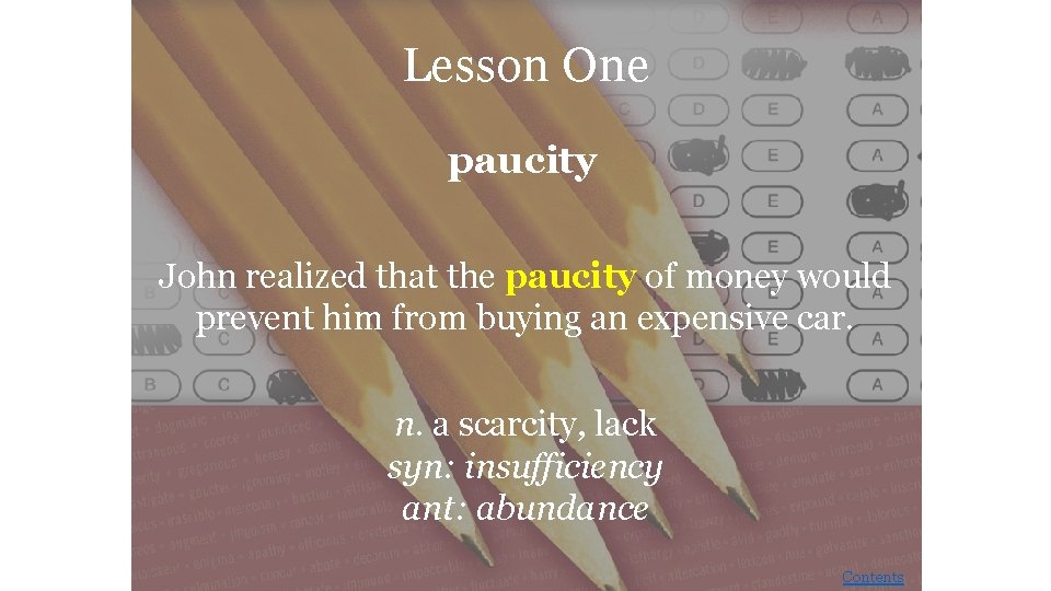 Lesson One paucity John realized that the paucity of money would prevent him from