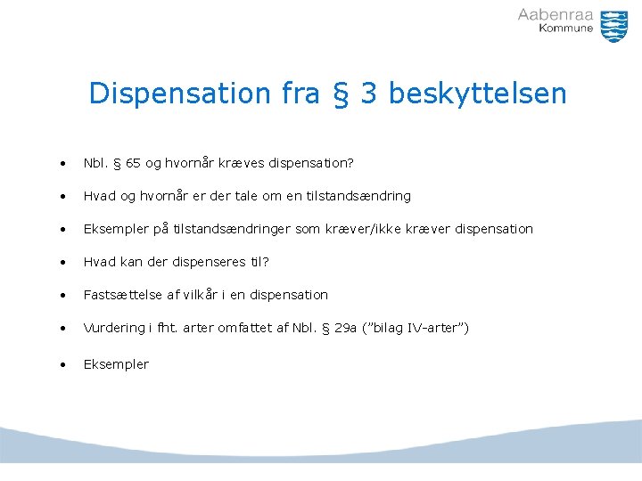 Dispensation fra § 3 beskyttelsen • Nbl. § 65 og hvornår kræves dispensation? •