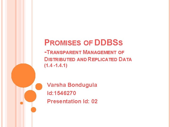PROMISES OF DDBSS -TRANSPARENT MANAGEMENT OF DISTRIBUTED AND REPLICATED DATA (1. 4 -1. 4.
