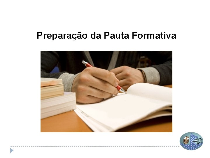 Preparação da Pauta Formativa 