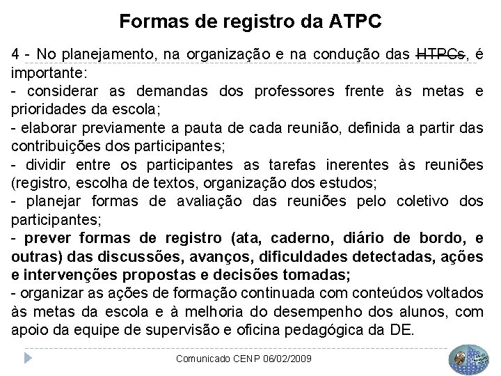 Formas de registro da ATPC 4 - No planejamento, na organização e na condução