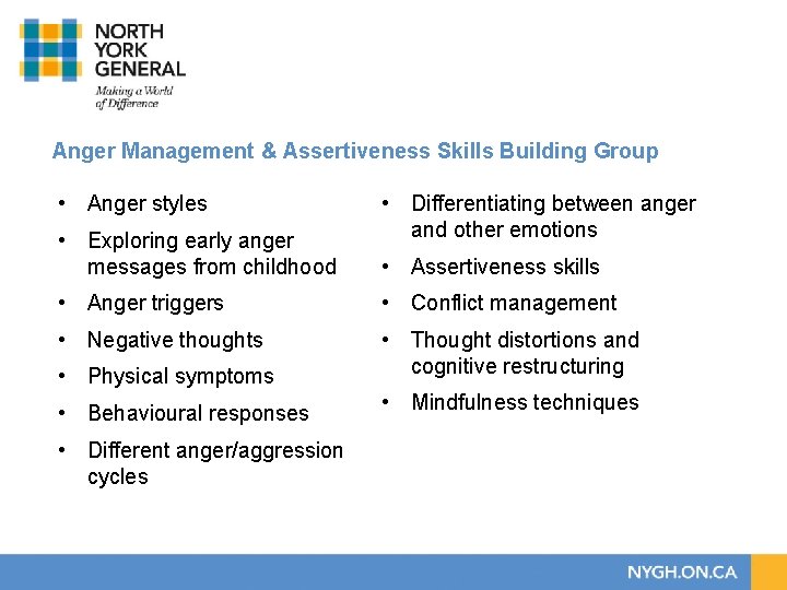 Anger Management & Assertiveness Skills Building Group • Anger styles • Exploring early anger