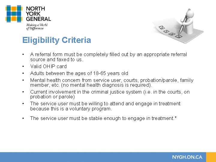 Eligibility Criteria • • A referral form must be completely filled out by an