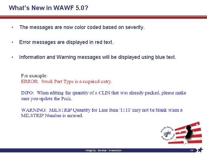 What’s New in WAWF 5. 0? • The messages are now color coded based