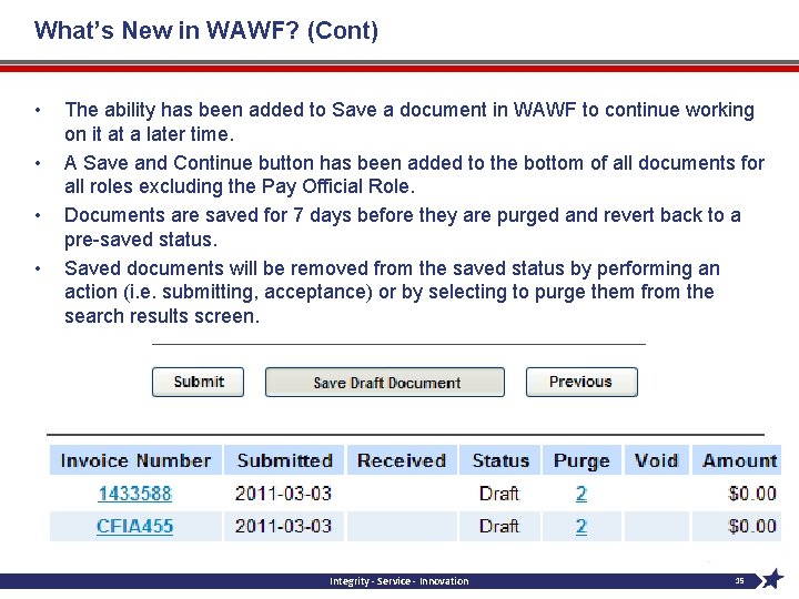 What’s New in WAWF? (Cont) • • The ability has been added to Save