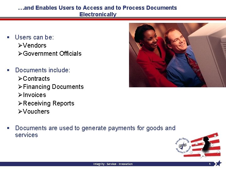 …and Enables Users to Access and to Process Documents Electronically § Users can be: