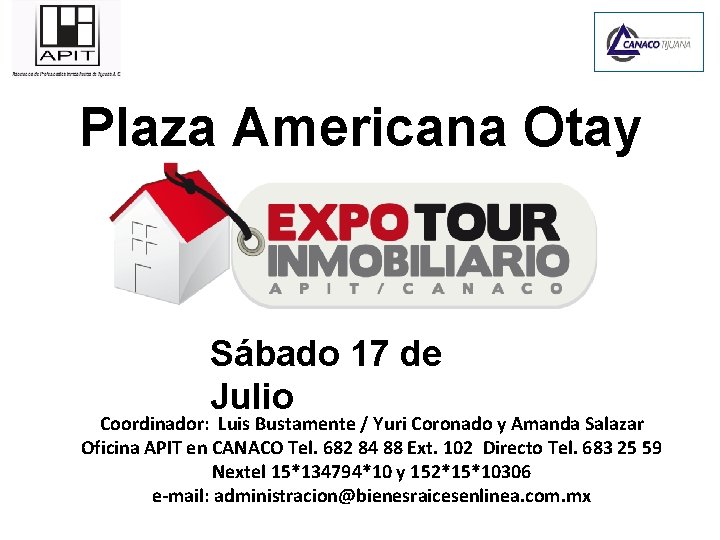 Plaza Americana Otay Sábado 17 de Julio Coordinador: Luis Bustamente / Yuri Coronado y