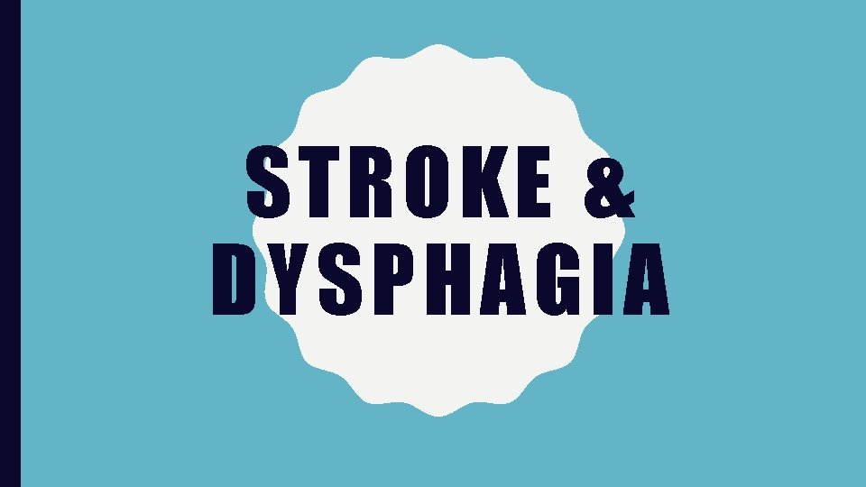 STROKE & DYSPHAGIA 