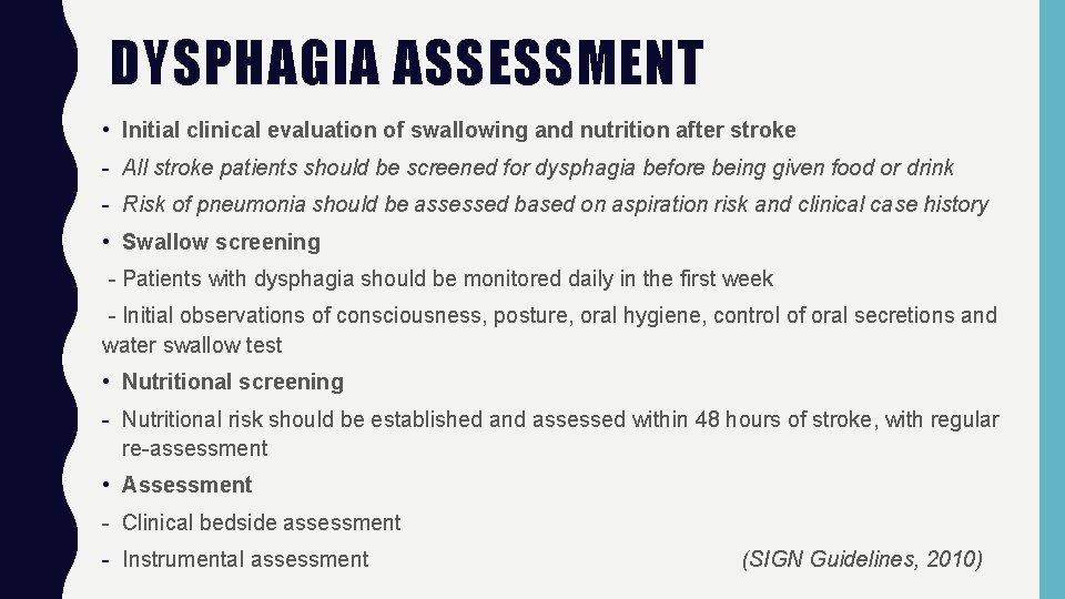 DYSPHAGIA ASSESSMENT • Initial clinical evaluation of swallowing and nutrition after stroke - All