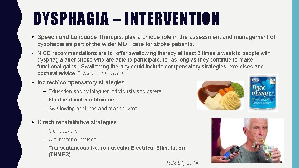 DYSPHAGIA – INTERVENTION • Speech and Language Therapist play a unique role in the