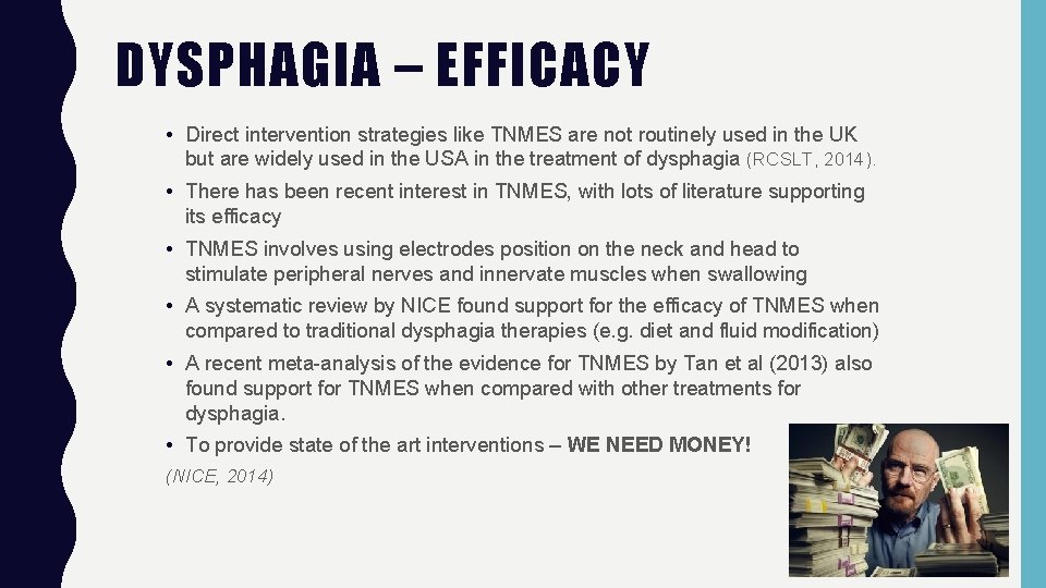 DYSPHAGIA – EFFICACY • Direct intervention strategies like TNMES are not routinely used in