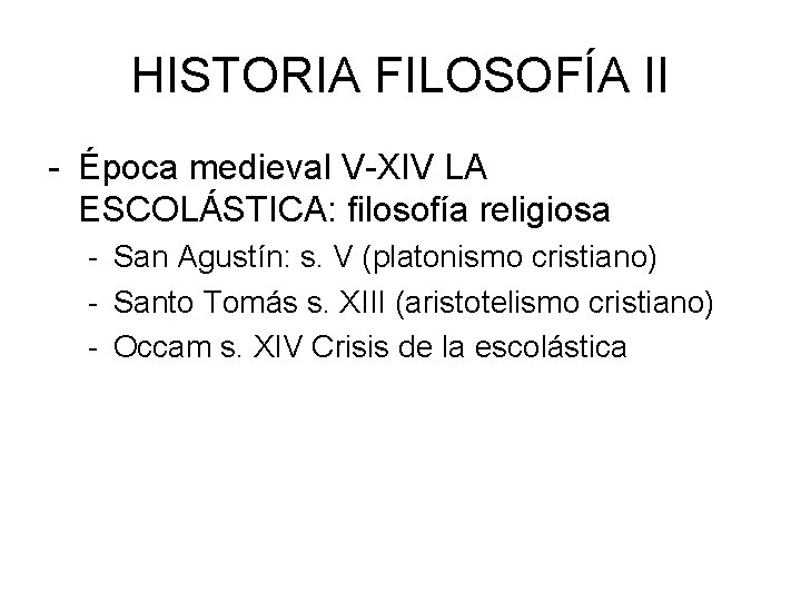 HISTORIA FILOSOFÍA II - Época medieval V-XIV LA ESCOLÁSTICA: filosofía religiosa - San Agustín: