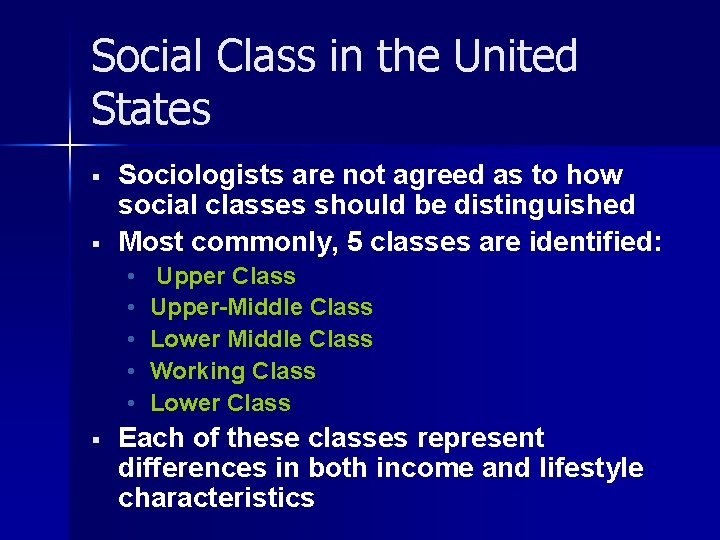 Social Class in the United States § § Sociologists are not agreed as to