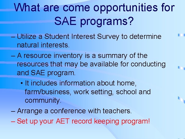 What are come opportunities for SAE programs? – Utilize a Student Interest Survey to