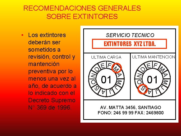 RECOMENDACIONES GENERALES SOBRE EXTINTORES SERVICIO TECNICO EXTINTORES XYZ LTDA. ON 01 S S J