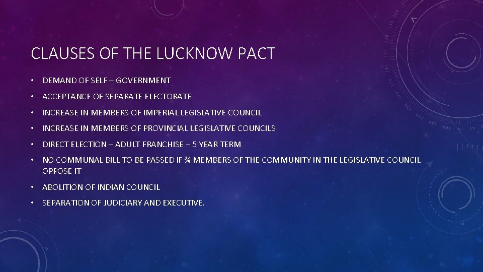 CLAUSES OF THE LUCKNOW PACT • DEMAND OF SELF – GOVERNMENT • ACCEPTANCE OF CLAUSES OF THE LUCKNOW PACT • DEMAND OF SELF – GOVERNMENT • ACCEPTANCE OF