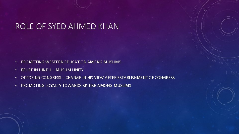 ROLE OF SYED AHMED KHAN • PROMOTING WESTERN EDUCATION AMONG MUSLIMS • BELIEF IN ROLE OF SYED AHMED KHAN • PROMOTING WESTERN EDUCATION AMONG MUSLIMS • BELIEF IN