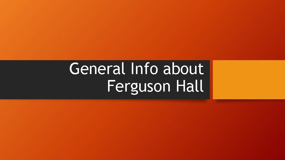 General Info about Ferguson Hall 