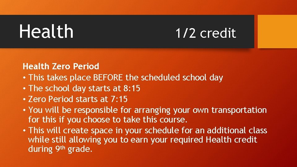 Health 1/2 credit Health Zero Period • This takes place BEFORE the scheduled school