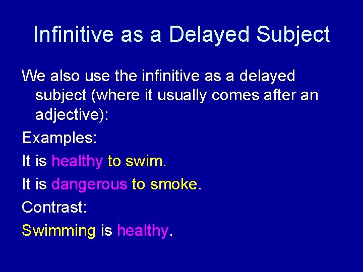 Infinitive as a Delayed Subject We also use the infinitive as a delayed subject