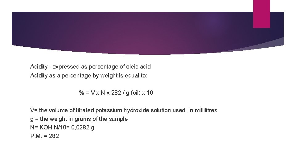 Acidity : expressed as percentage of oleic acid Acidity as a percentage by weight