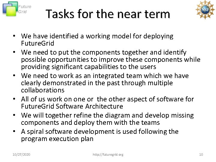 Future Grid Tasks for the near term • We have identified a working model Future Grid Tasks for the near term • We have identified a working model