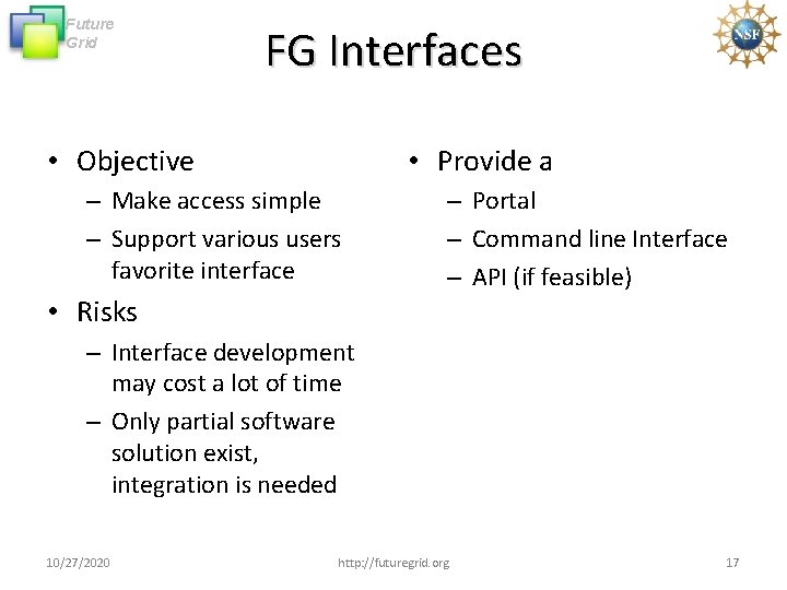 Future Grid FG Interfaces • Objective • Provide a – Make access simple – Future Grid FG Interfaces • Objective • Provide a – Make access simple –