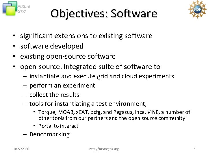Future Grid • • Objectives: Software significant extensions to existing software developed existing open-source Future Grid • • Objectives: Software significant extensions to existing software developed existing open-source