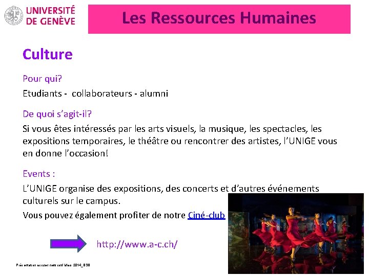 Les Ressources Humaines Culture Pour qui? Etudiants - collaborateurs - alumni De quoi s’agit-il?