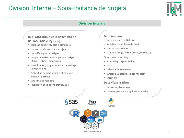 Division Interne – Sous-traitance de projets Division Interne Data Analyse (Bio-)Statistique et Programmation (R,