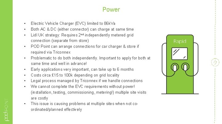 Power • • • Electric Vehicle Charger (EVC) limited to 86 k. Va Both