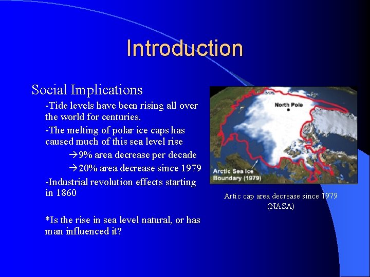 Introduction Social Implications -Tide levels have been rising all over the world for centuries.