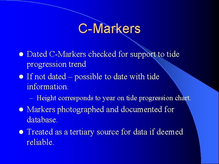 C-Markers Dated C-Markers checked for support to tide progression trend l If not dated