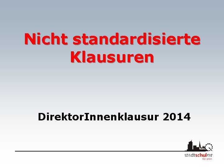 Nicht standardisierte Klausuren Direktor. Innenklausur 2014 