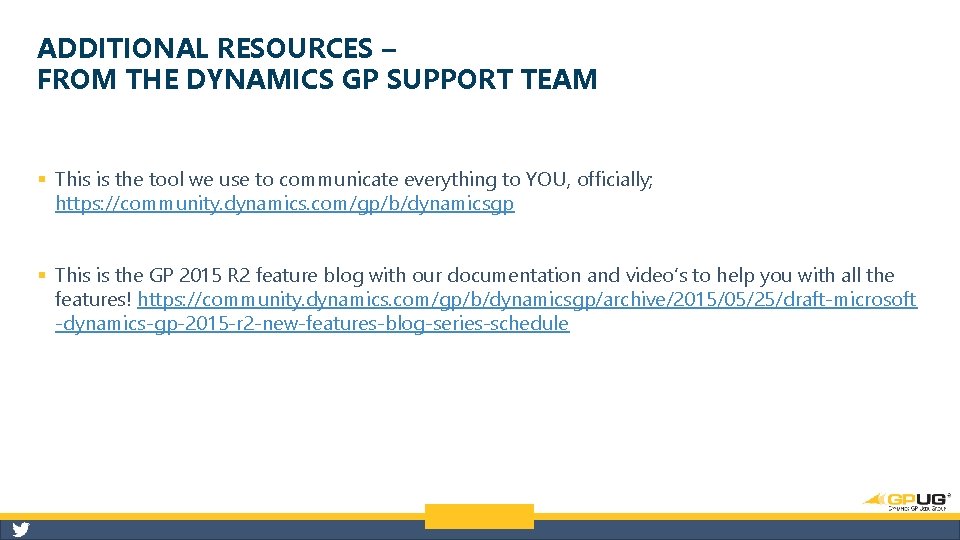 ADDITIONAL RESOURCES – FROM THE DYNAMICS GP SUPPORT TEAM § This is the tool