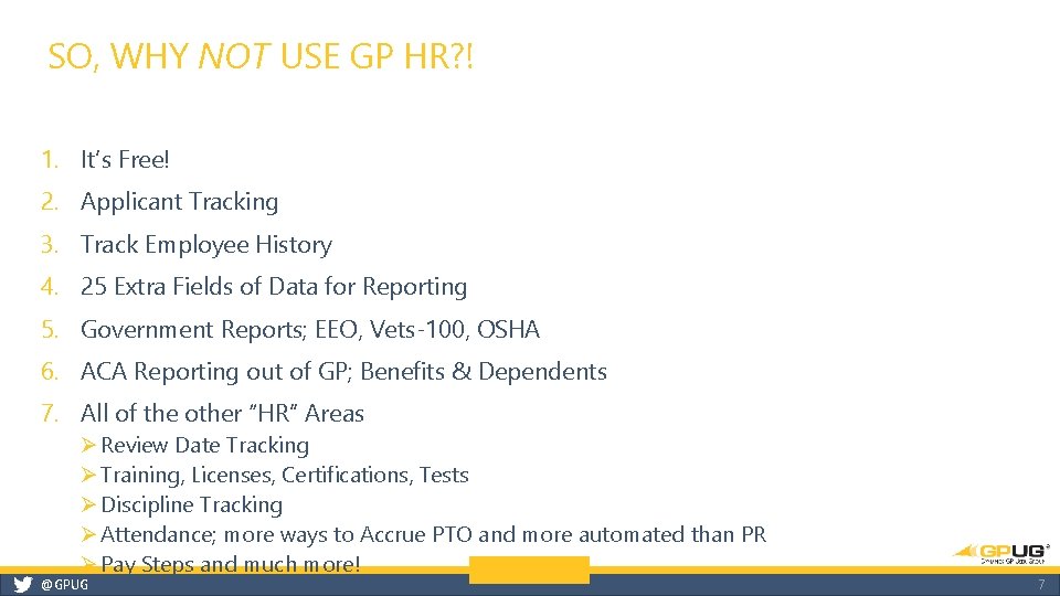 SO, WHY NOT USE GP HR? ! 1. It’s Free! 2. Applicant Tracking 3.