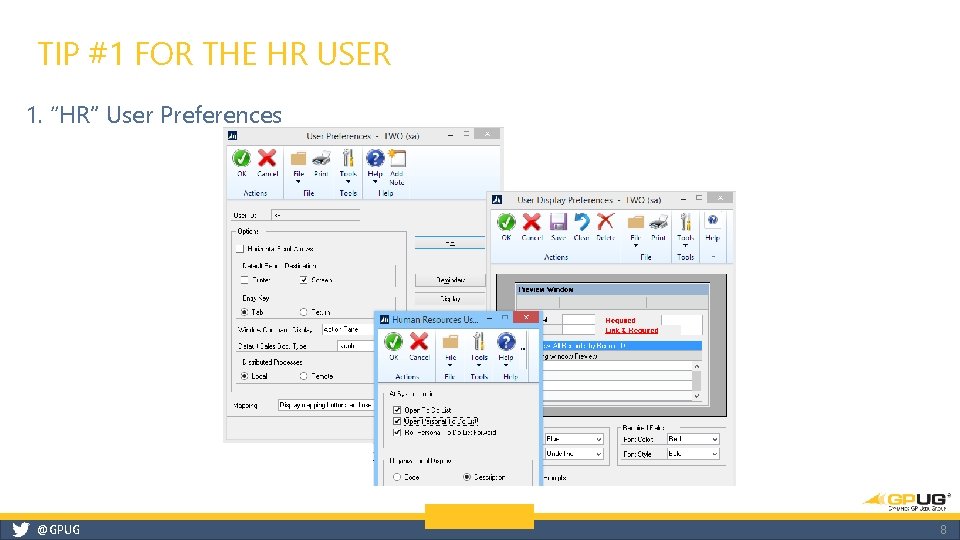 TIP #1 FOR THE HR USER 1. “HR” User Preferences @GPUG 8 